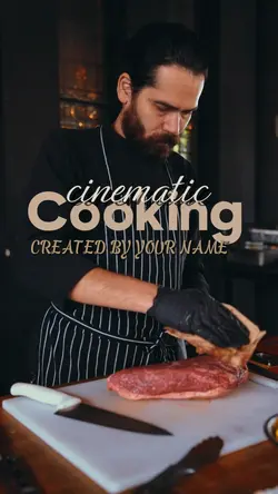 cinematic cooking