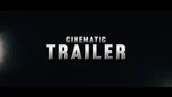 CINEMATIC TRAILER 