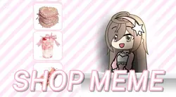 Shop meme!🍓🧁