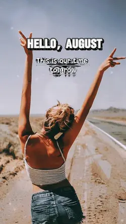 Hello August 