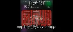 top 10 skz songs-pt2