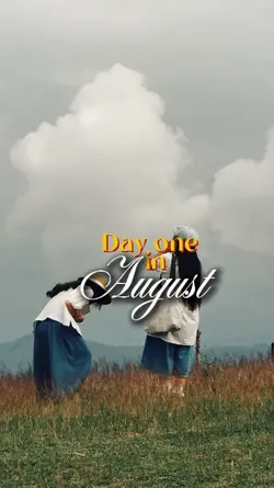 day one in AUGUST 