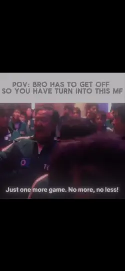 1 MORE GAME NO MORE 