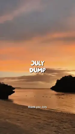 JULY DUMP