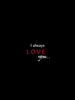 I ALWAYS LOVE YOU