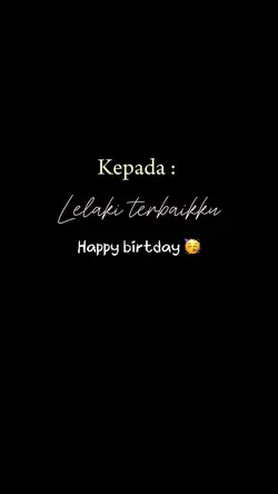 Hbd lelakiku 🎂