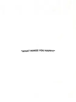 wht makes you happy?