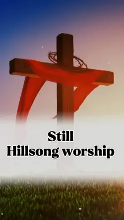 Still-Hillsong worsh