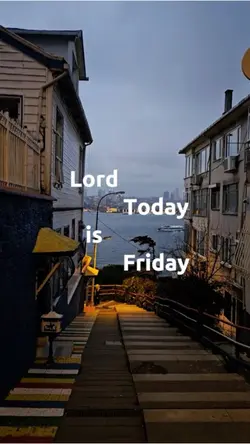 TODAY IS FRIDAY