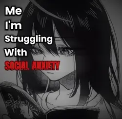 SOCIAL ANXIETY...