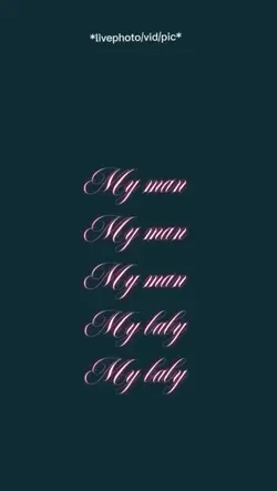 My man,my baby