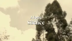 ALONE AND SILENCE