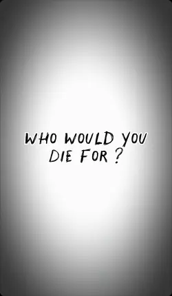 Who would u die for?