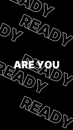 are you ready