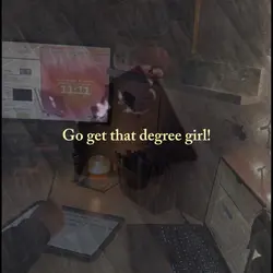 Go get degree girl