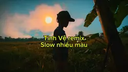 Slow Tinh vệ remix