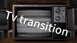 TV transition,
