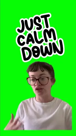 JUST CALM DOWN