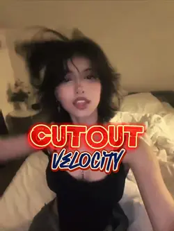 Cut out velocity