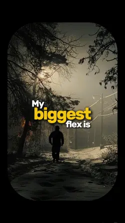 MY BIGGEST FLEX IS