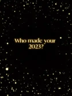Who made your 2023?