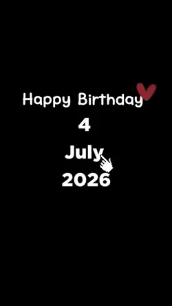 MY BIRTHDAY 04 JULY 