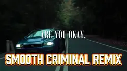 Smooth criminal remi
