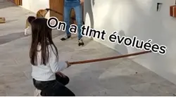 On a tlmt évoluées