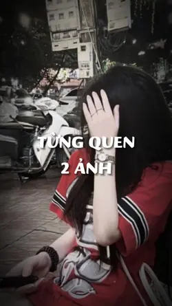 TỪNG QUEN 2 ẢNH