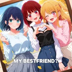 My bestfriend? 