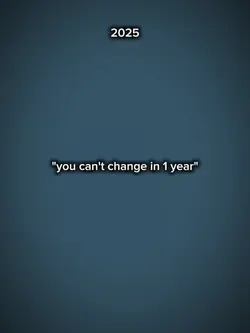 Youcantchangein1year