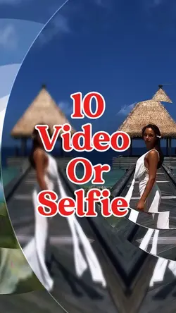 10 video or selfie 