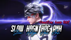 SLOW HĐGN HĂC ẢNH
