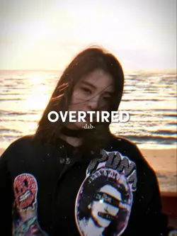 OVERTIRED 