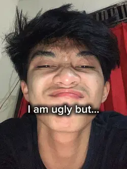 I'm ugly but...