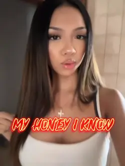 My Honey I Know