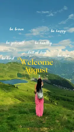 Welcome August 