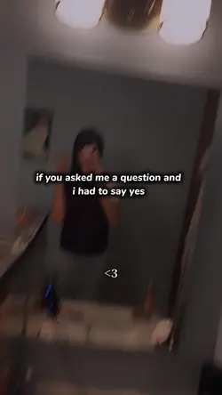 if i had to say yes?