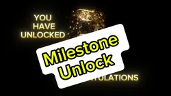 Milestone Unlock