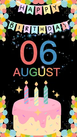 Birthday 06 AUGUST 