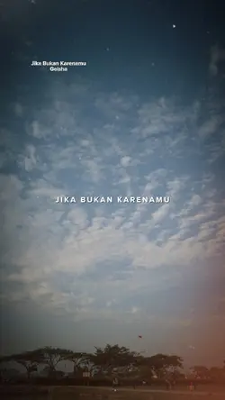 JIKA BUKAN KARENAMU