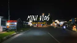 MINI VLOG | MALAM