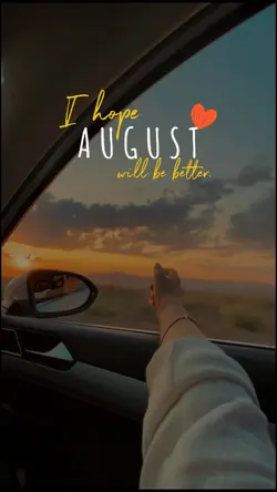 I hope August