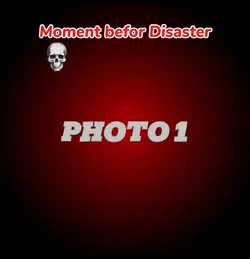 Moment befor disaste