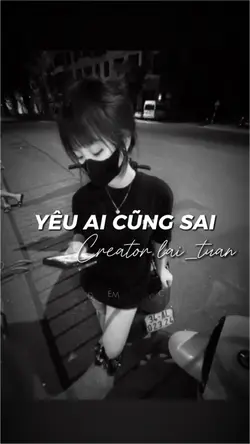 Yêu ai cũng sai
