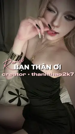 bạn thân ơi remix