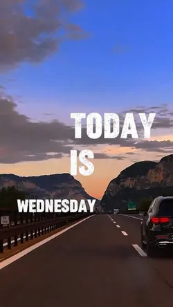 TODAY IS WEDNESDAY
