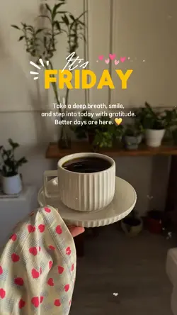It’s Friday 🌞