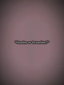 blondes or brunettes
