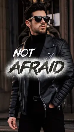 not afraid